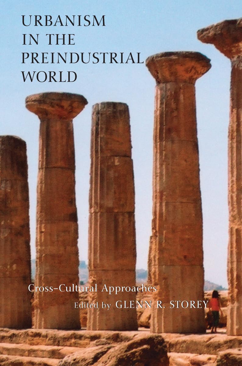 Urbanism In The Preindustrial World: Crosscultural Approaches,Used