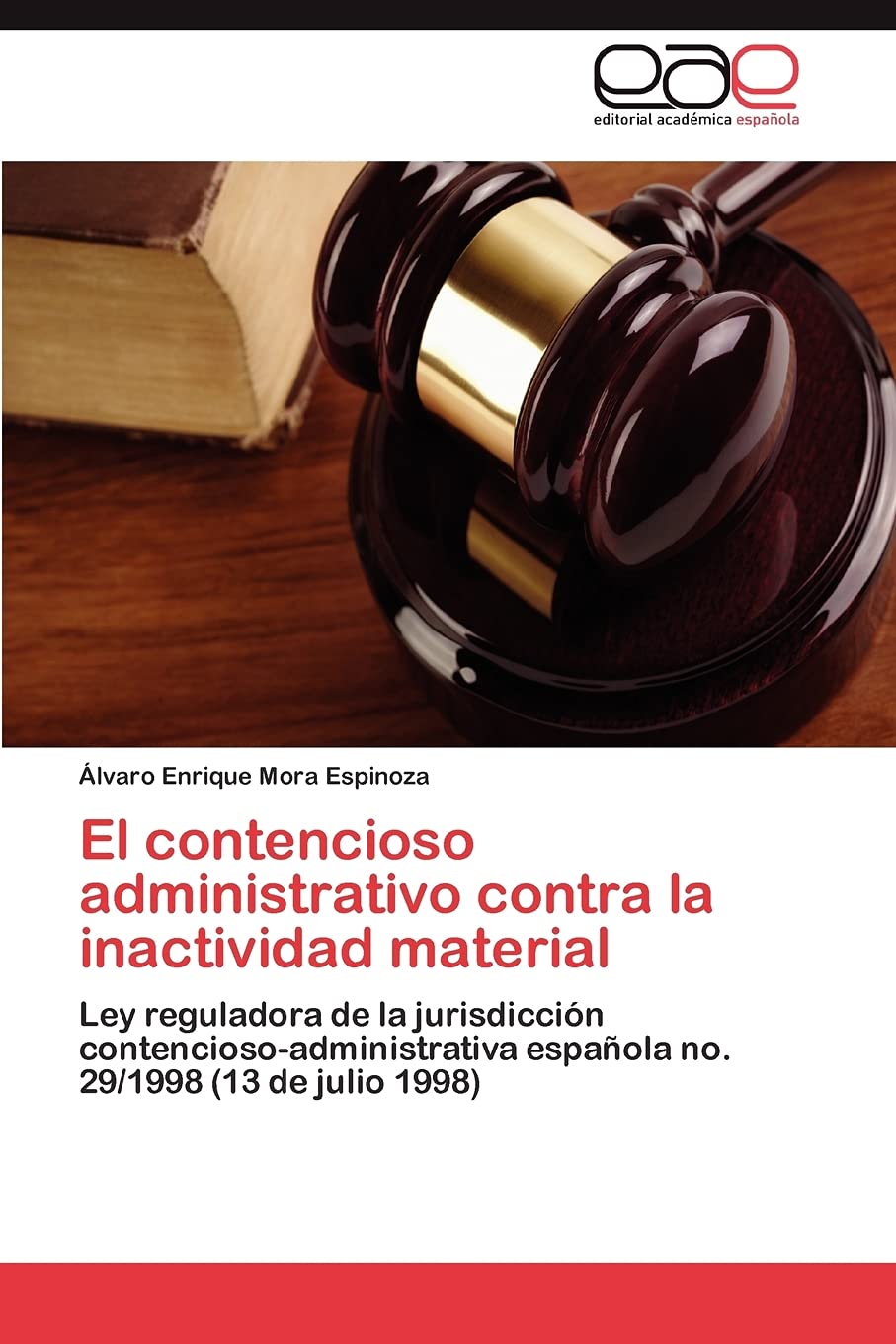 El contencioso administrativo contra la inactividad material: Ley reguladora de la jurisdiccin contenciosoadministrativa espa,Used
