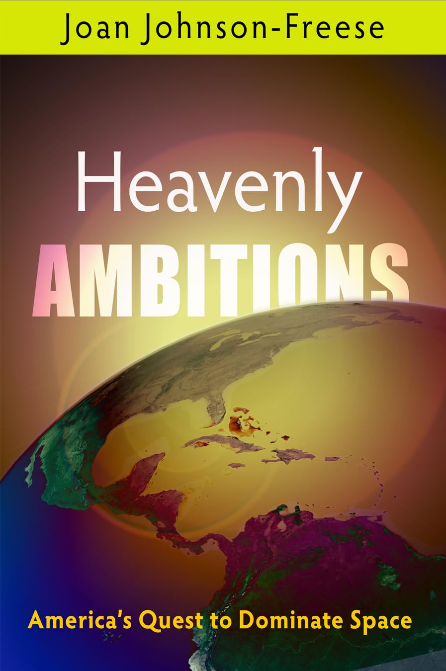 Heavenly Ambitions: America'S Quest To Dominate Space,Used