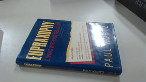 Eupraxophy: Living Without Religion,Used