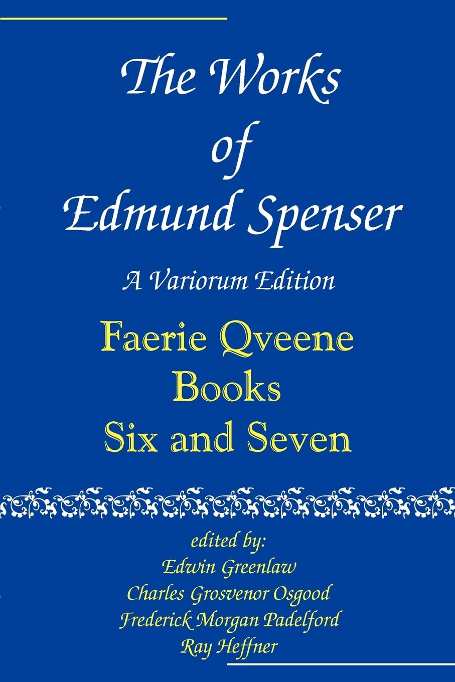 The Works of Edmund Spenser, Vol. 6: The Faerie Queene, Books 67,Used