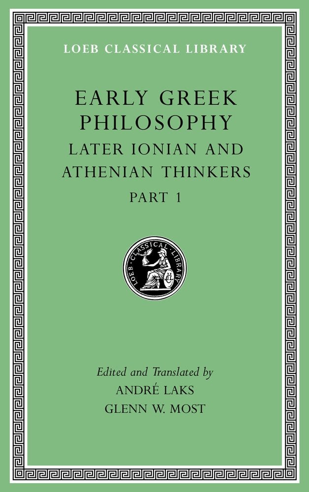 Early Greek Philosophy, Volume Vi: Later Ionian And Athenian Thinkers, Part 1 (Loeb Classical Library),New