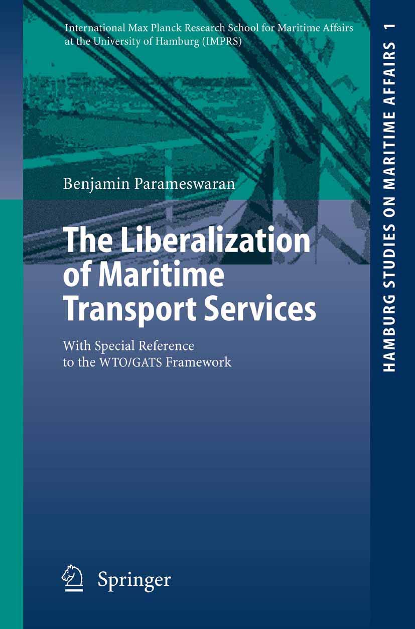 The Liberalization of Maritime Transport Services: With Special Reference to the WTO/GATS Framework (Hamburg Studies on Maritime,Used