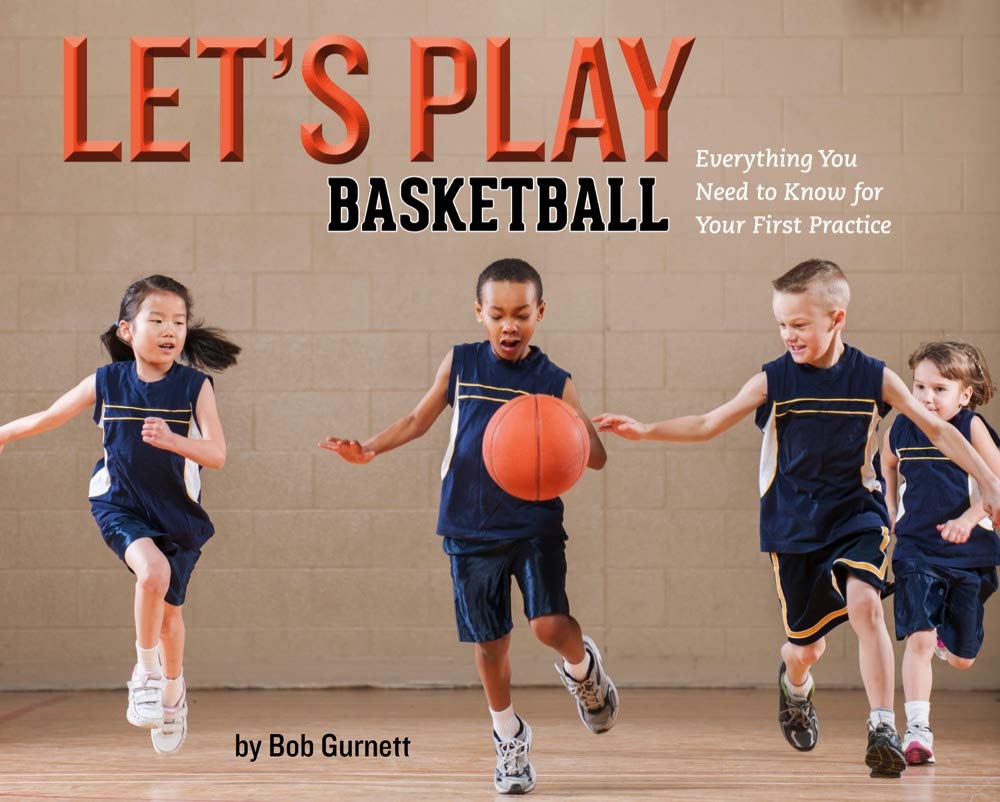 Let's Play Basketball: Everything You Need to Know for Your First Practice,Used