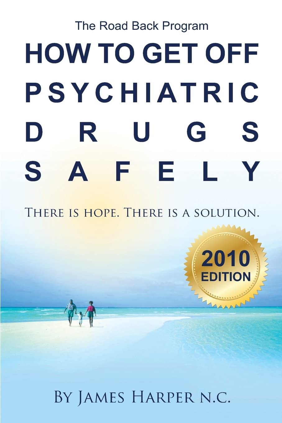 How to Get Off Psychiatric Drugs Safely  2010 Edition: There is Hope. There is a Solution.,Used