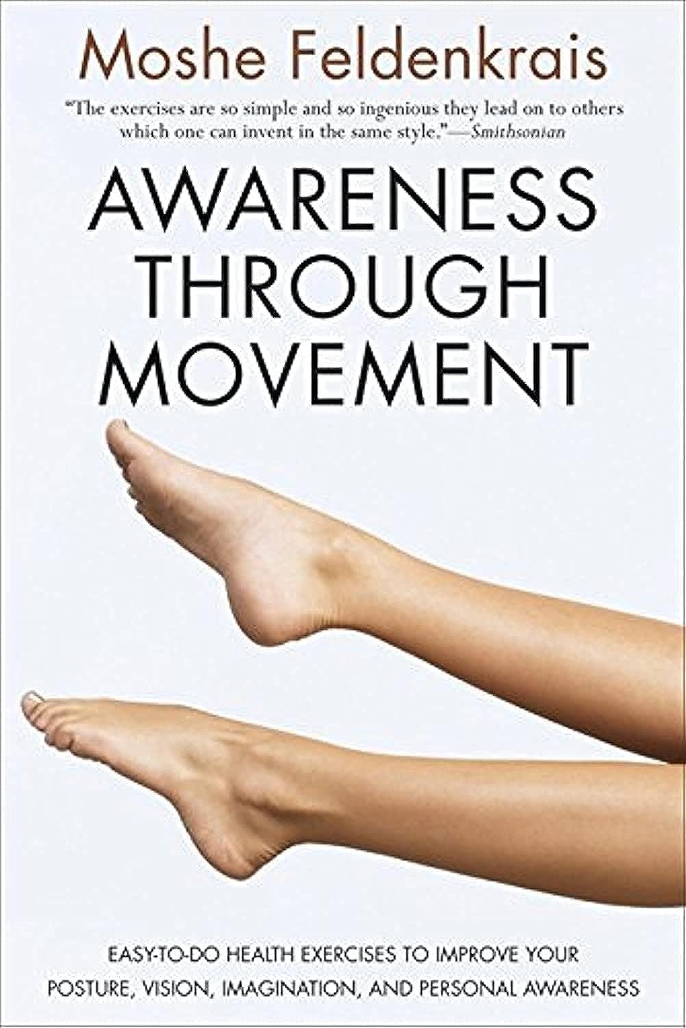 Awareness Through Movement: Easytodo Health Exercises To Improve Your Posture, Vision, Imagination, And Personal Awareness-used