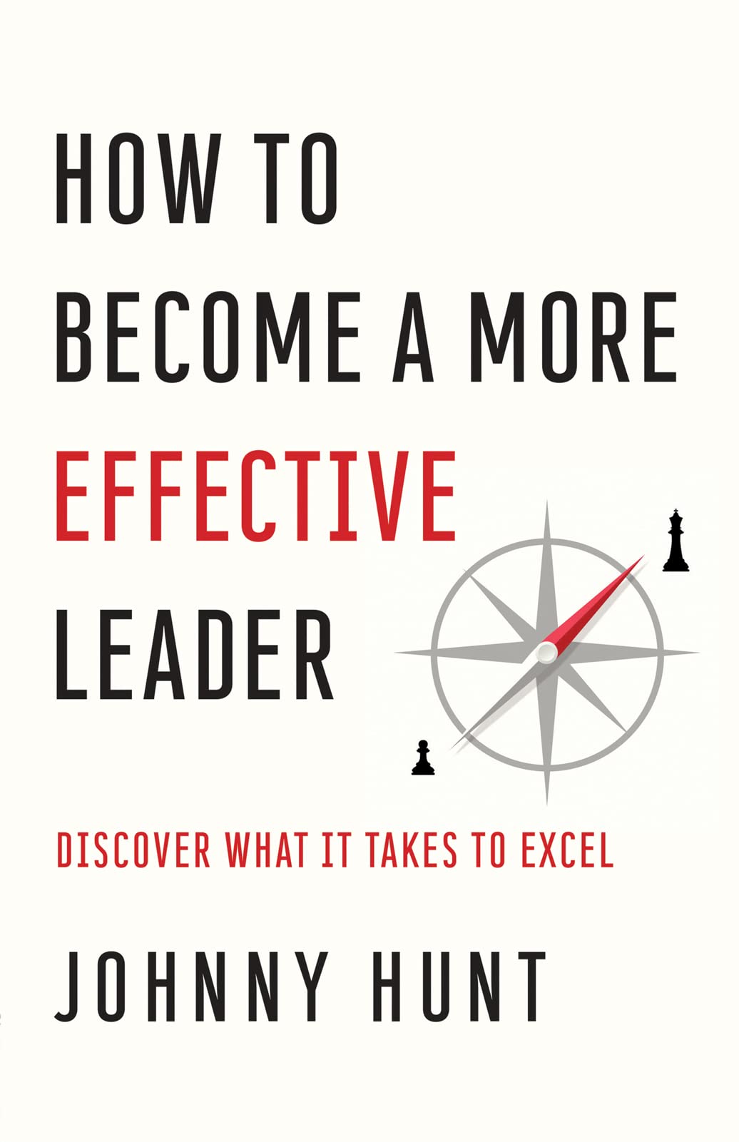 How to Become a More Effective Leader: Discover What It Takes to Excel,Used