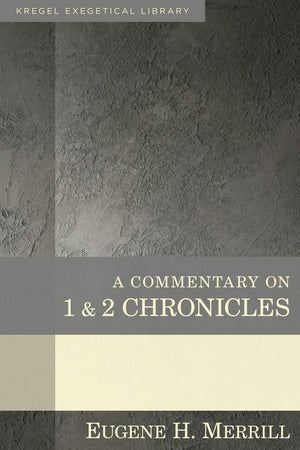 A Commentary On 1 & 2 Chronicles (Kregel Exegetical Library),New