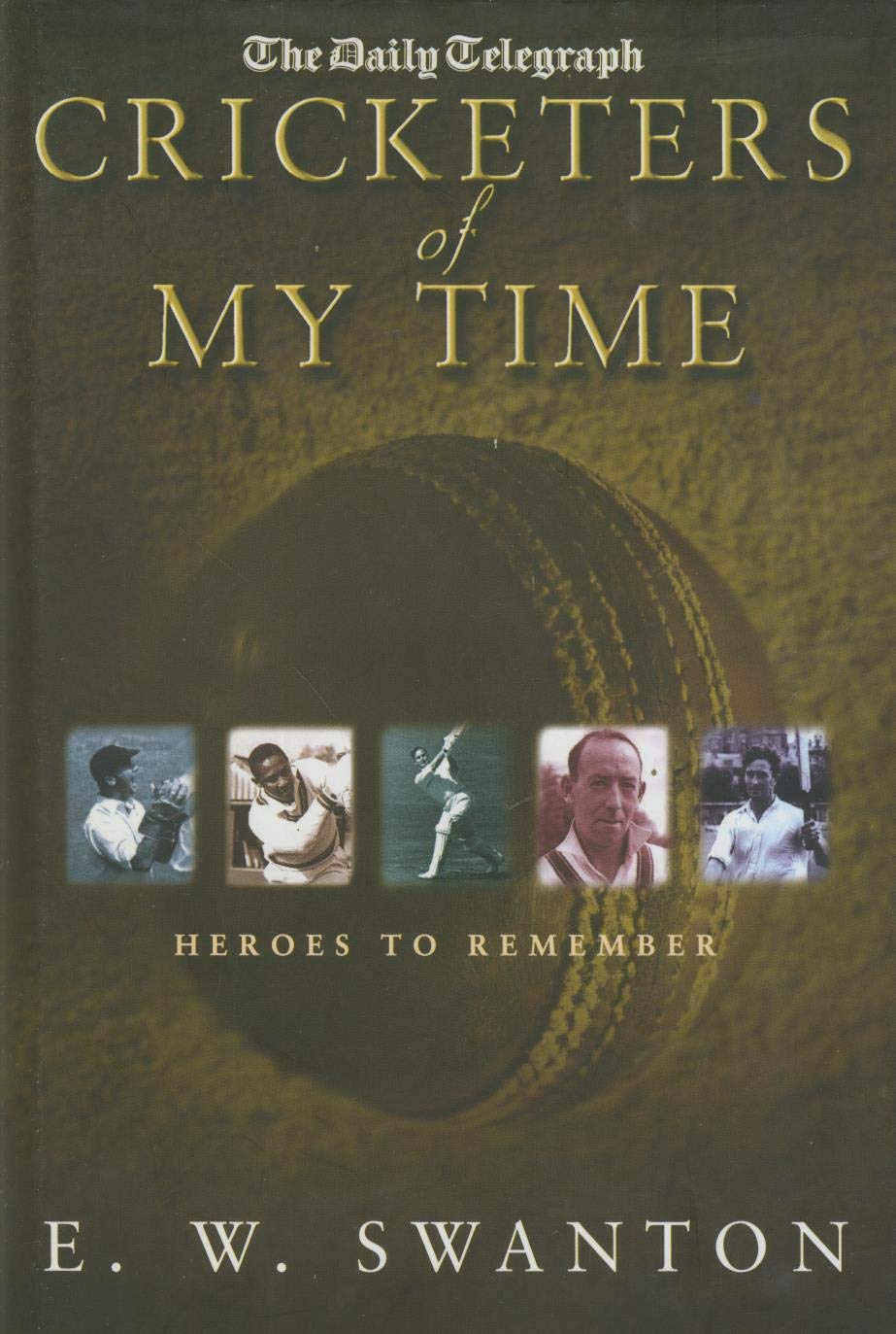 Cricketers of My Time: Heroes to Remember,Used