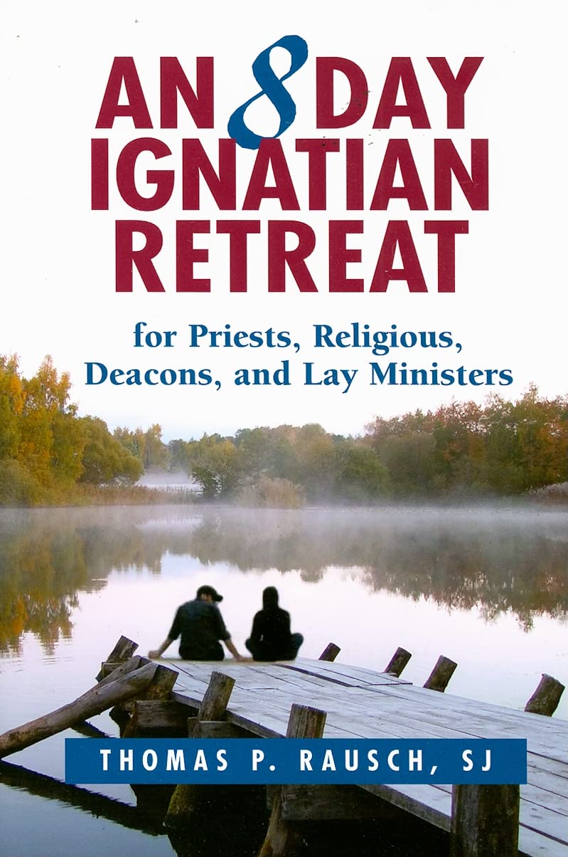 An 8 Day Ignatian Retreat For Priests, Religious, Deacons, And Lay Ministers,Used