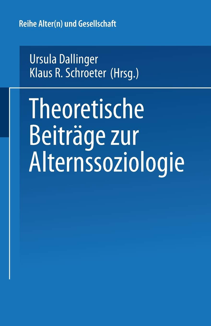 Theoretische Beitrge zur Alternssoziologie (Alter(n) und Gesellschaft, 6) (German Edition),Used