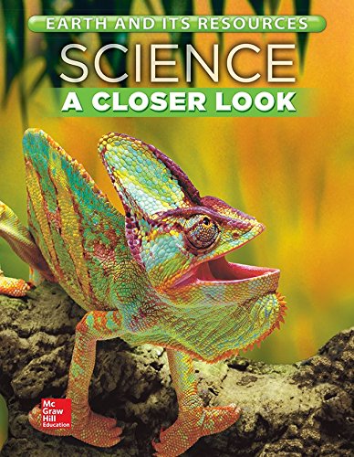 Science, A Closer Look, Grade 4, Earth and Its Resources: Student Edition (Unit C) (ELEMENTARY SCIENCE CLOSER LOOK),Used