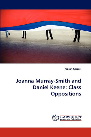 Joanna MurraySmith and Daniel Keene: Class Oppositions,Used