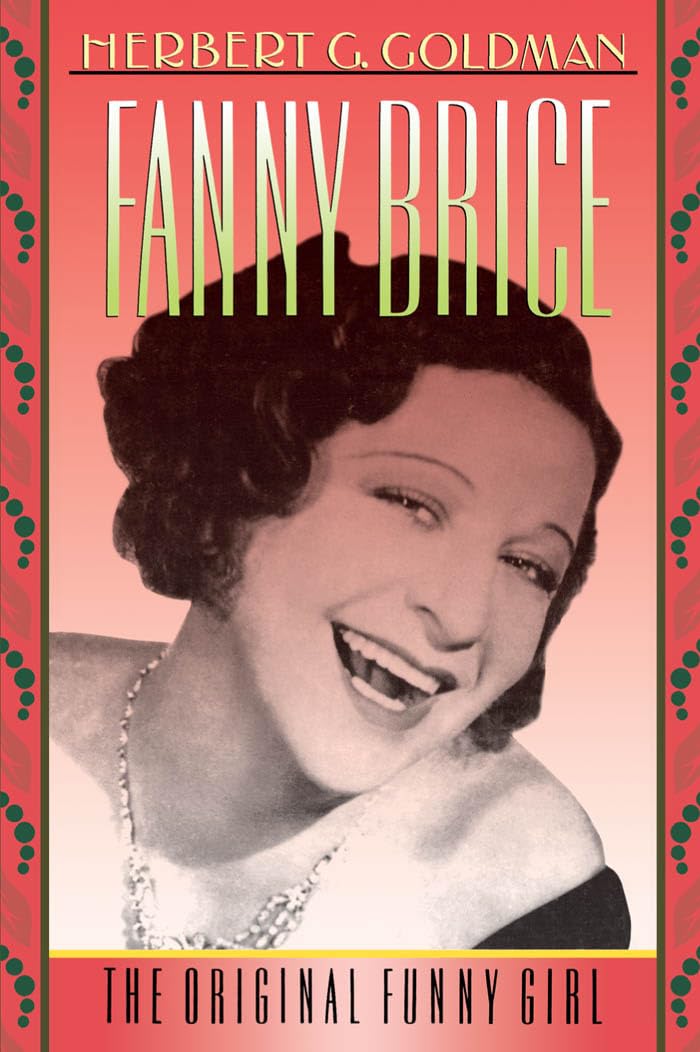 Fanny Brice: The Original Funny Girl,New