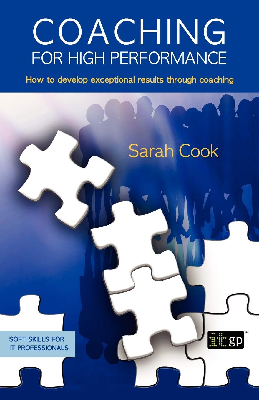 Coaching for High Performance: How to develop exceptional results through coaching (Soft Skills for It Professionals),Used