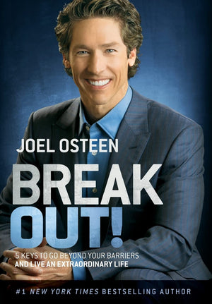 Break Out!: 5 Keys To Go Beyond Your Barriers And Live An Extraordinary Life