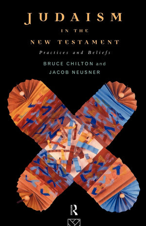 Judaism In The New Testament: Practices And Beliefs,New