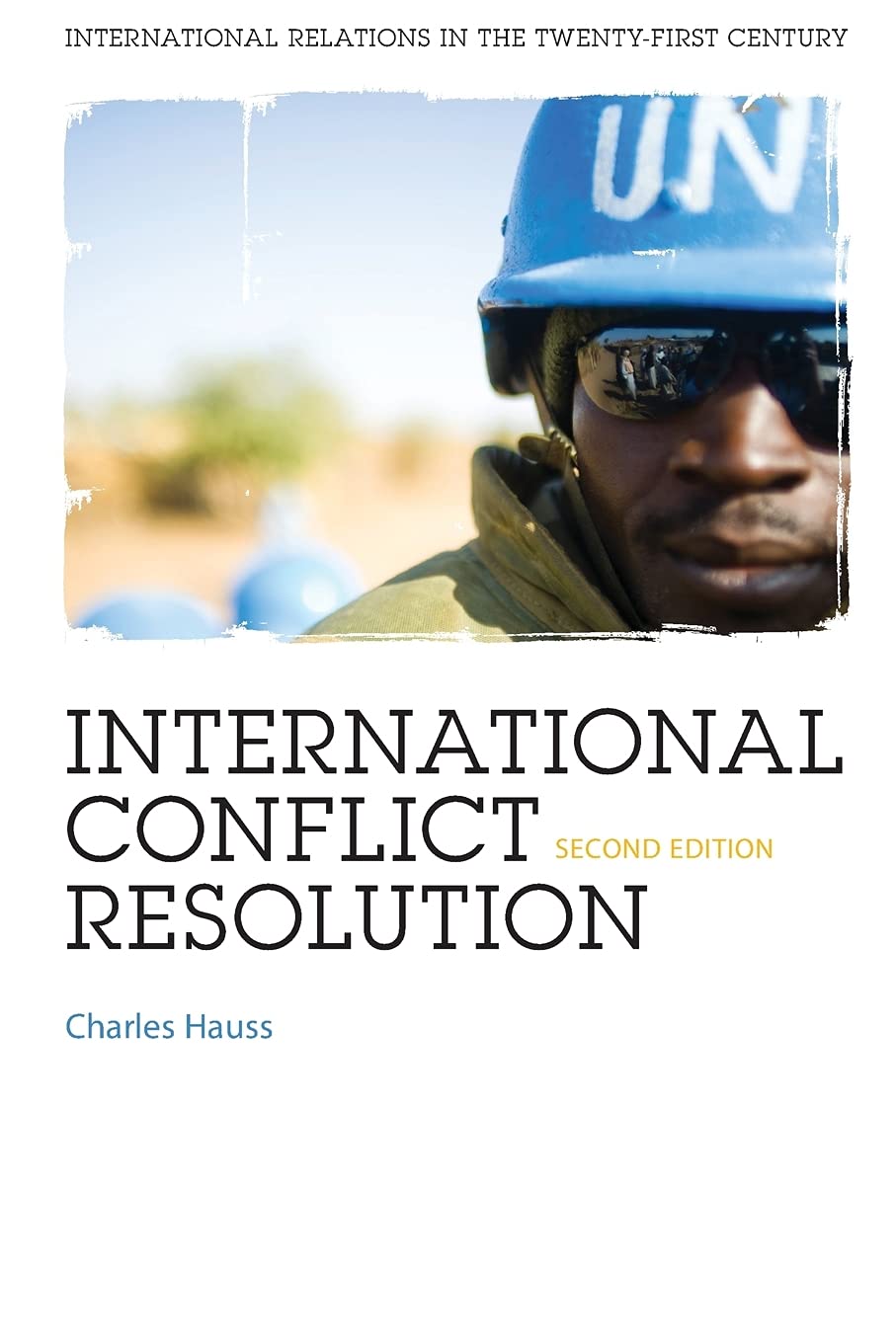 International Conflict Resolution 2Nd Ed. (International Relations For The 21St Century),New