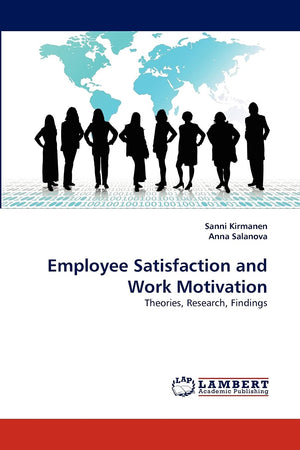 Employee Satisfaction and Work Motivation: Theories, Research, Findings,Used