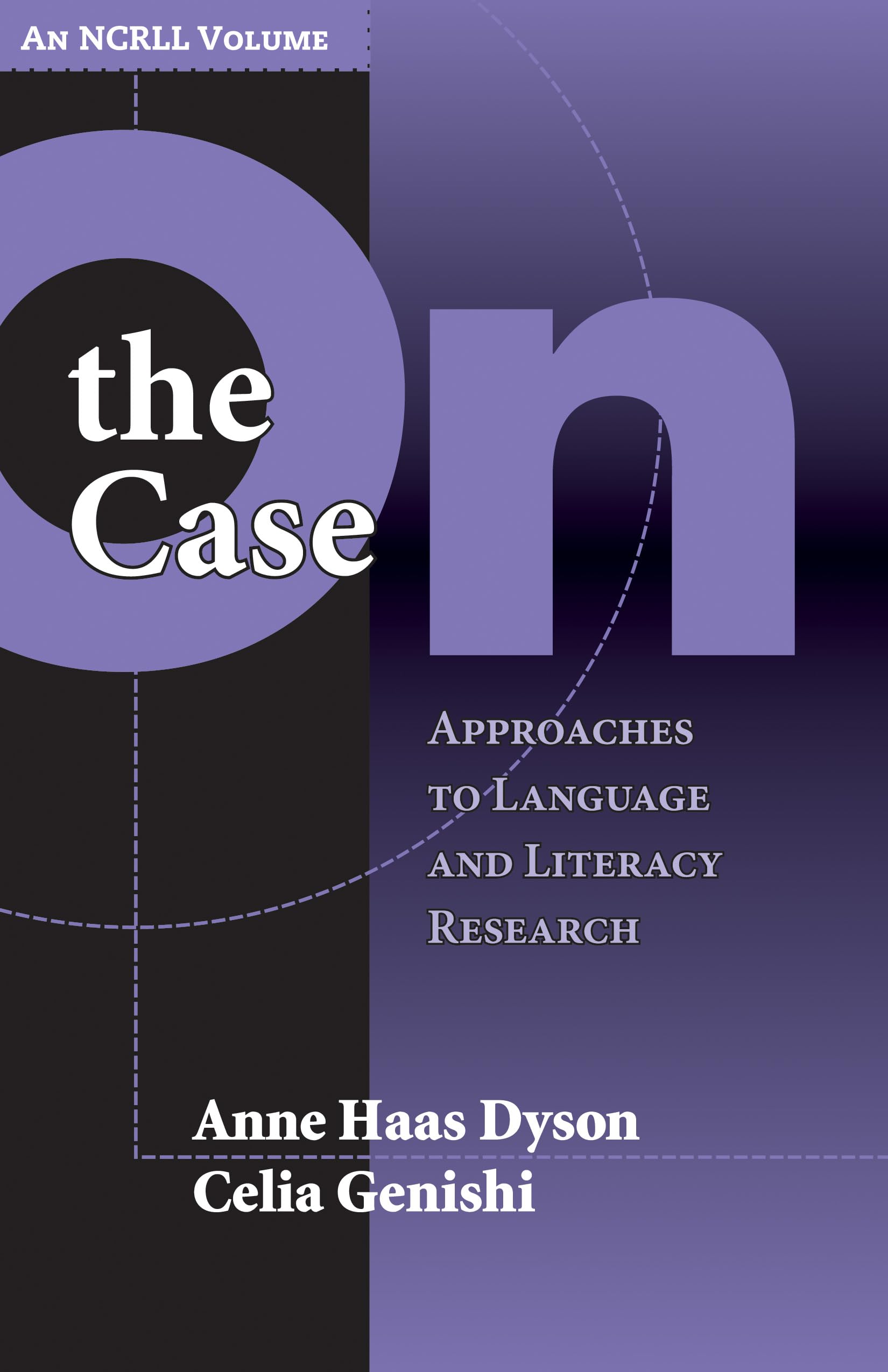 On The Case: Approaches To Language And Literacy Research (An Ncrll Volume) (Ncrll Collection),New