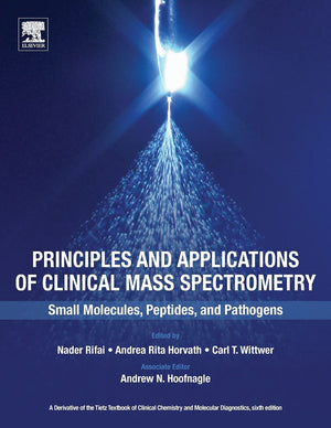 Principles and Applications of Clinical Mass Spectrometry: Small Molecules, Peptides, and Pathogens,Used