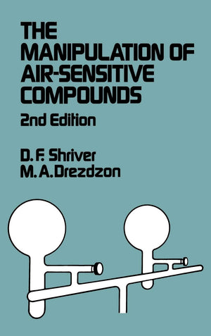 The Manipulation of AirSensitive Compounds, 2nd Edition,Used