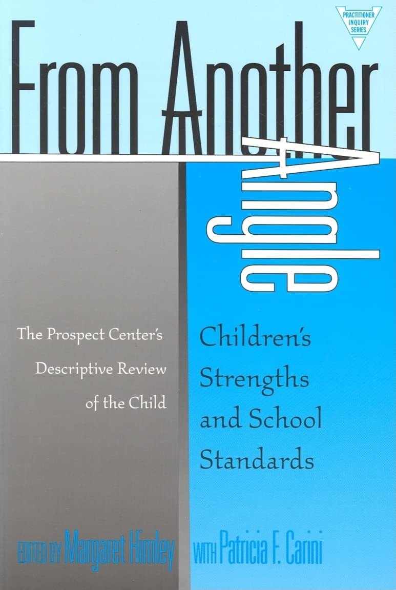 From Another Angle: Children'S Strengths And School Standards (Practitioner Inquiry Series),New