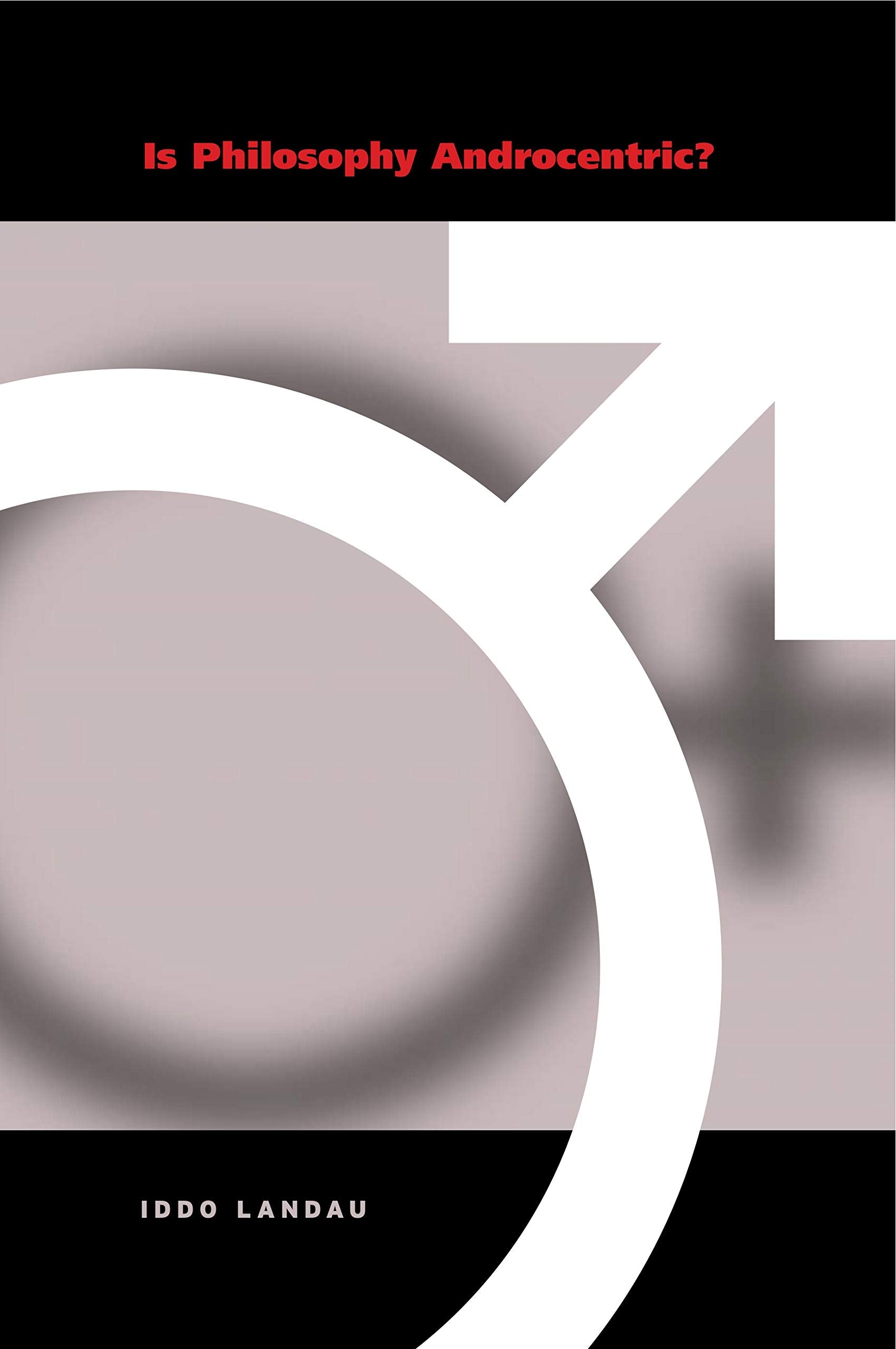 Is Philosophy Androcentric?,Used