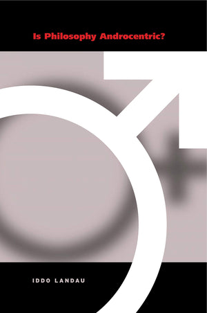 Is Philosophy Androcentric?,Used