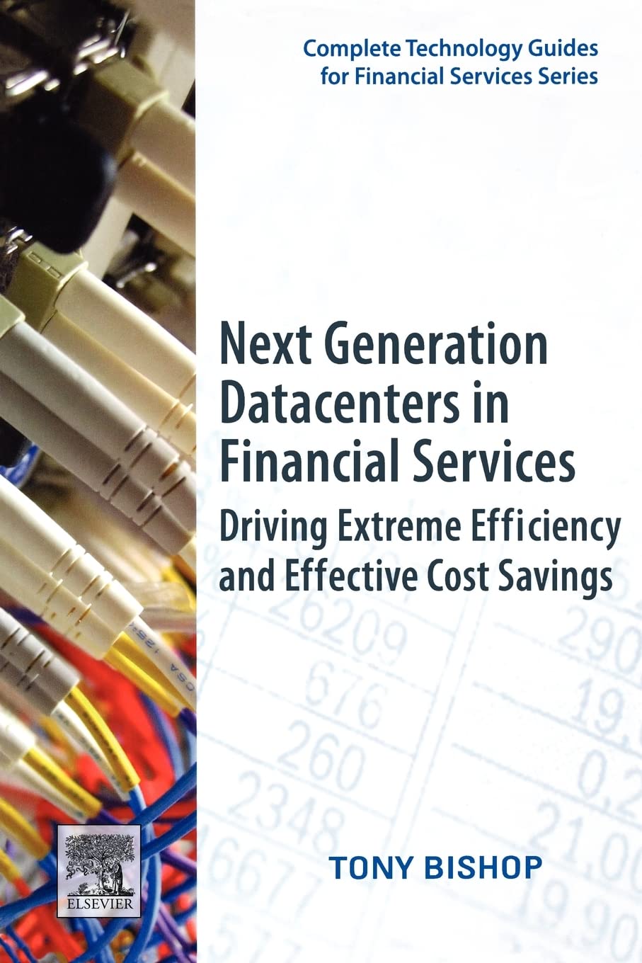Next Generation Datacenters in Financial Services: Driving Extreme Efficiency and Effective Cost Savings (Complete Technology Gu,Used