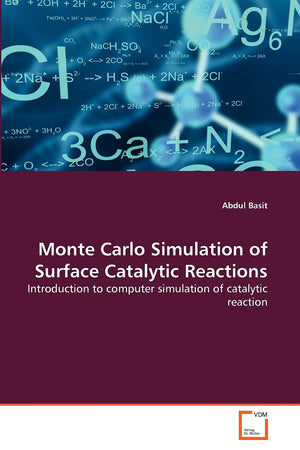 Monte Carlo Simulation of Surface Catalytic Reactions: Introduction to computer simulation of catalytic reaction,Used