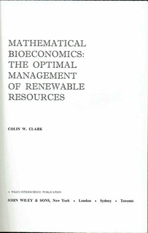 Mathematical Bioeconomics: The Optimal Management Of Renewable Resources (Pure And Applied Mathematics)