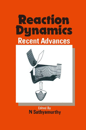 Reaction Dynamics: Recent Advances,Used