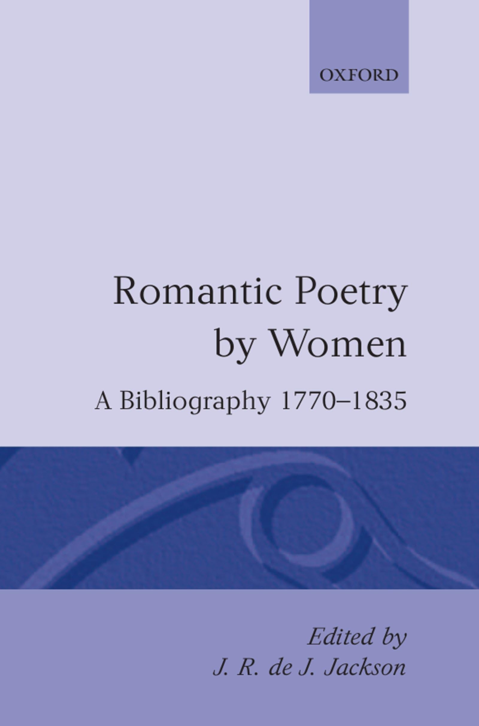 Romantic Poetry by Women: A Bibliography, 17701835,New
