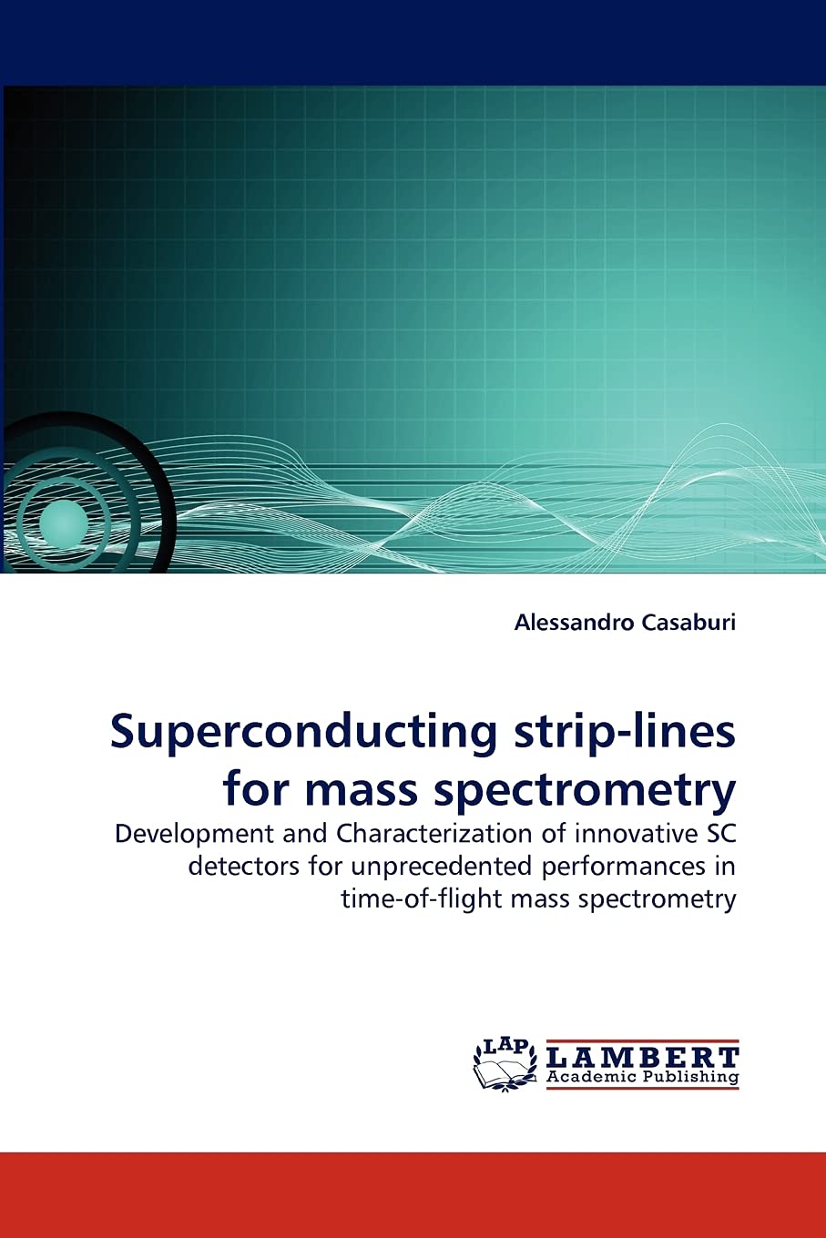 Superconducting striplines for mass spectrometry: Development and Characterization of innovative SC detectors for unprecedented,Used