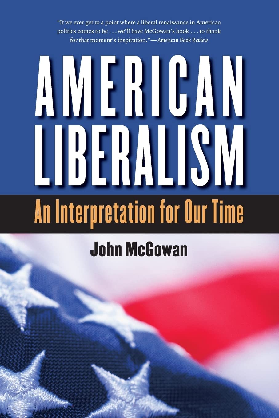 American Liberalism: An Interpretation For Our Time (H. Eugene And Lillian Youngs Lehman Series),New