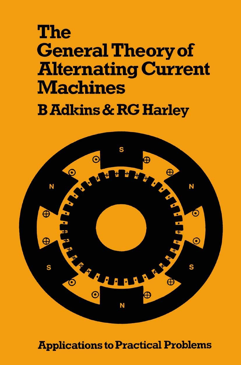 The General Theory of Alternating Current Machines: Application to Practical Problems,Used