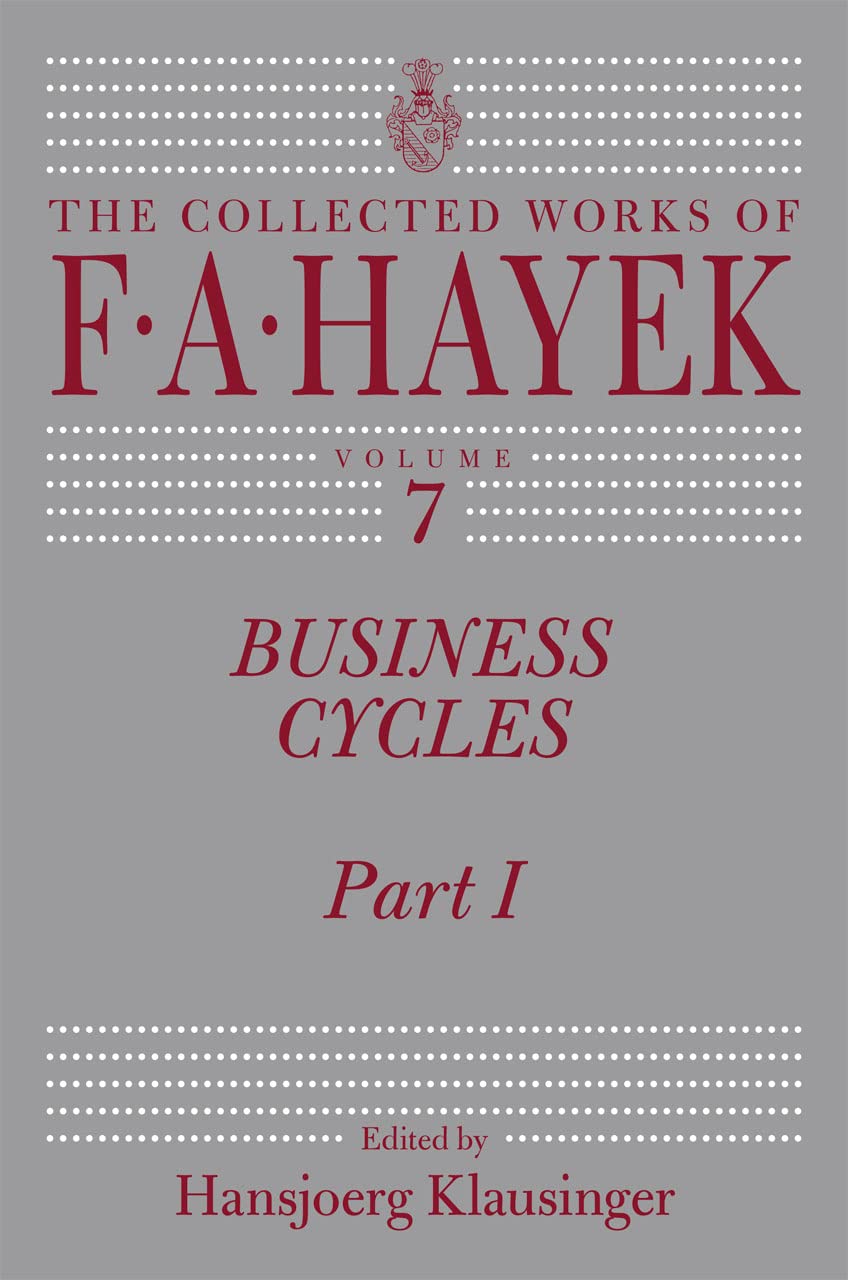 Business Cycles: Part I (Volume 7) (The Collected Works of F. A. Hayek),Used
