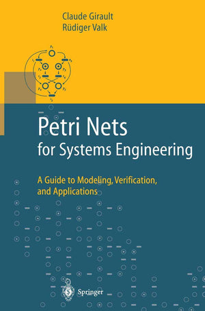 Petri Nets for Systems Engineering: A Guide to Modeling, Verification, and Applications,Used