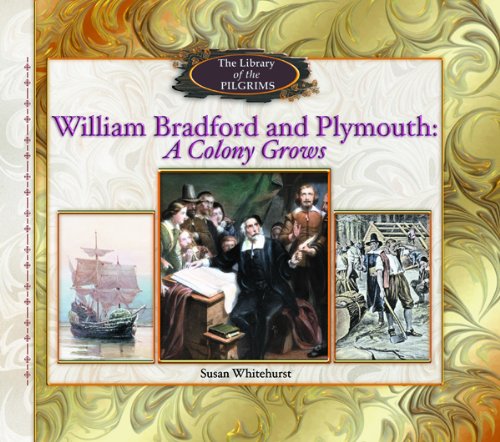 William Bradford and Plymouth: A Colony Grows (Library of the Pilgrims),Used