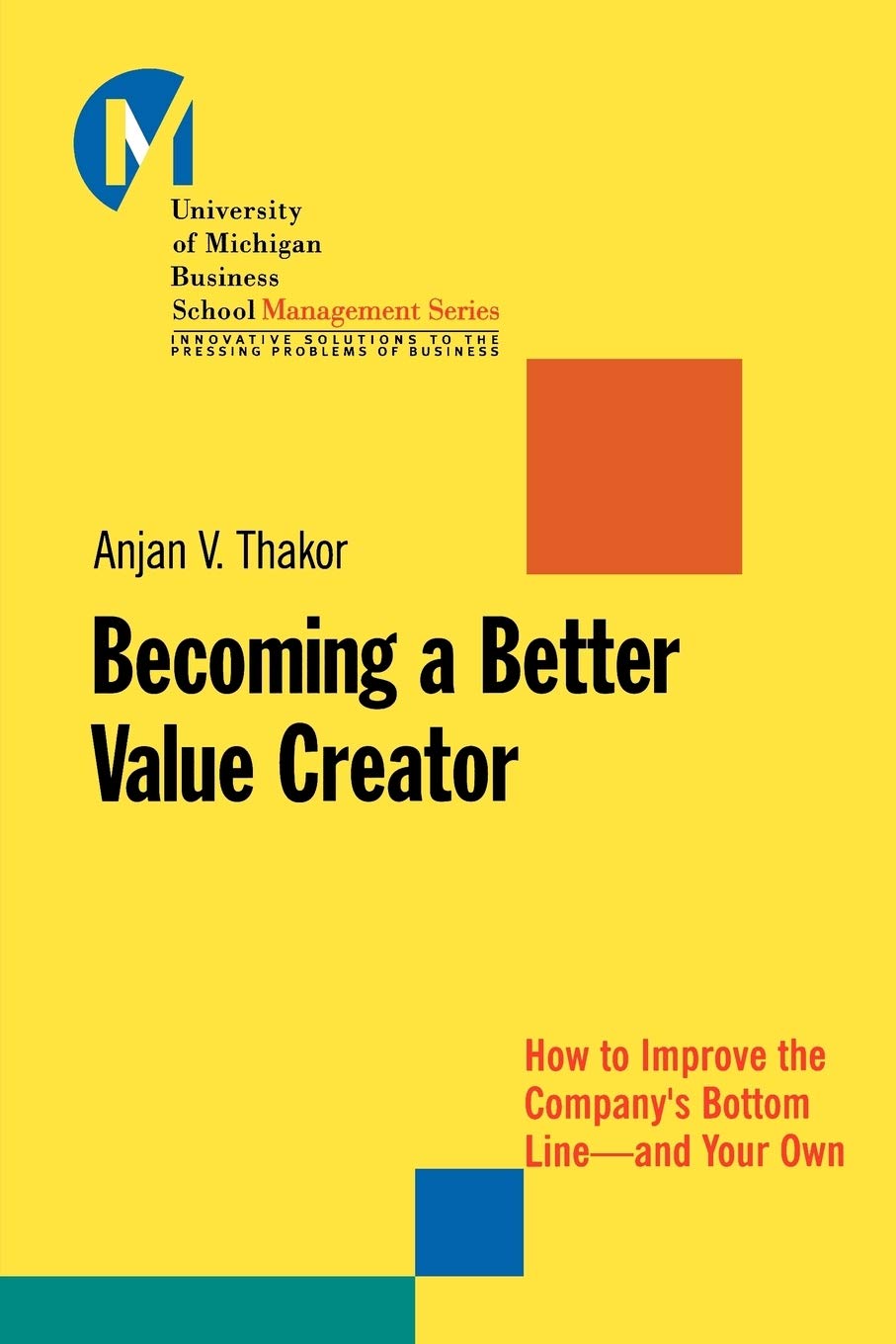 Becoming A Better Value Creator: How To Improve The Company'S Bottom Lineand Your Own