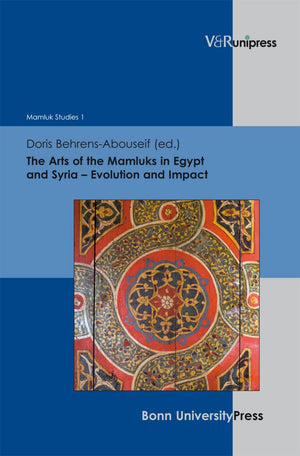 The Arts of the Mamluks in Egypt and Syria: Evolution and Impact (Mamluk Studies),Used