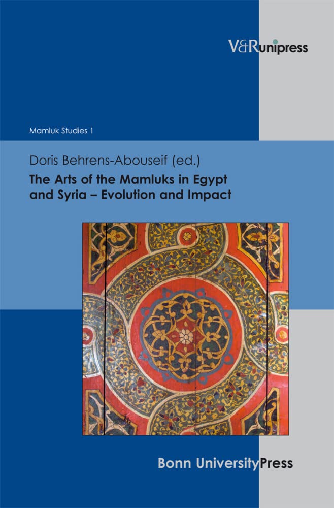 The Arts of the Mamluks in Egypt and Syria: Evolution and Impact (Mamluk Studies),Used