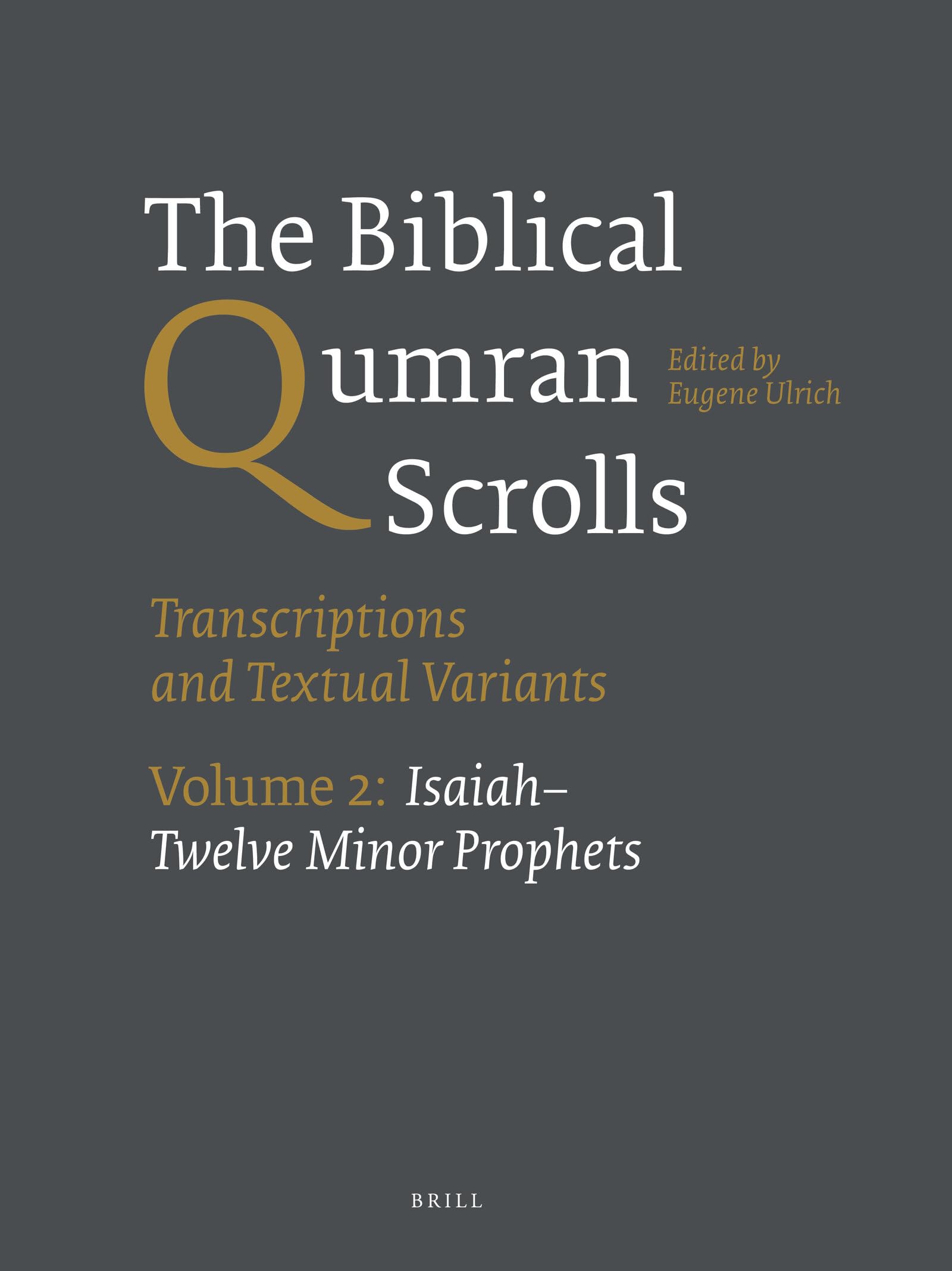 The Biblical Qumran Scrolls. Volume 2: IsaiahTwelve Minor Prophets: Transcriptions and Textual Variants (Biblical Qumran Scroll,Used