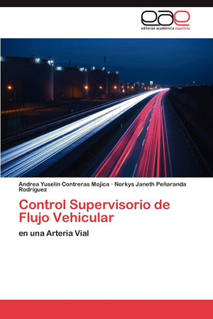 Control Supervisorio de Flujo Vehicular: en una Arteria Vial (Spanish Edition),Used