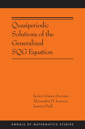 Quasiperiodic Solutions Of The Generalized Sqg Equation (Annals Of Mathematics Studies, 222)