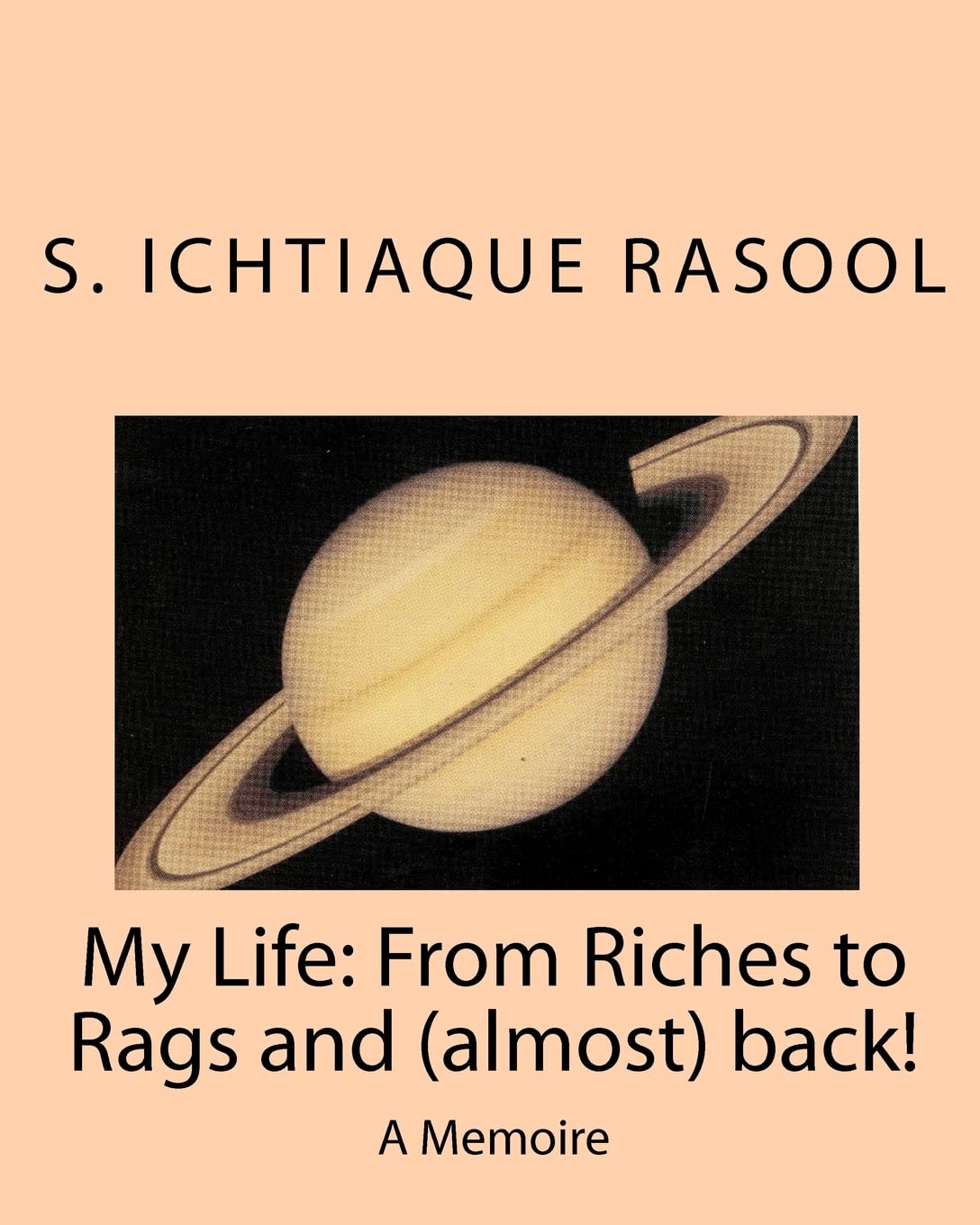 My Life: From Riches to Rags and (almost) back: A Memoire,Used