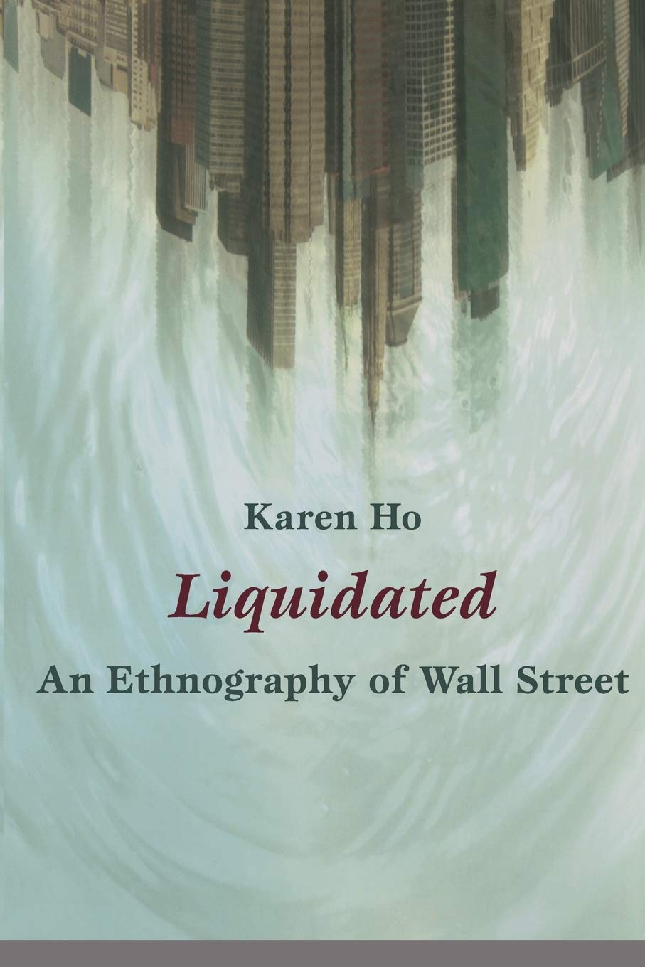 Liquidated: An Ethnography of Wall Street (a John Hope Franklin Center Book),Used