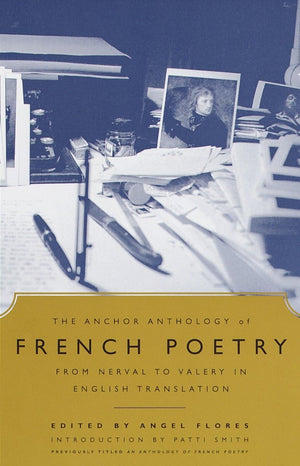 The Anchor Anthology of French Poetry: From Nerval to Valery in English Translation,Used