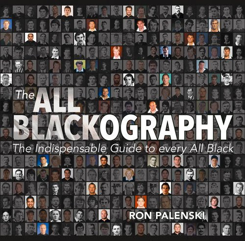 The All Blackography: The Indispensable Guide To Every All Black